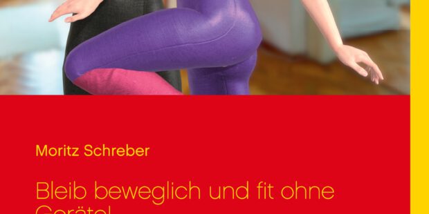 Bleib beweglich und fit ohne Geräte! Bleib beweglich und fit ohne Geräte!