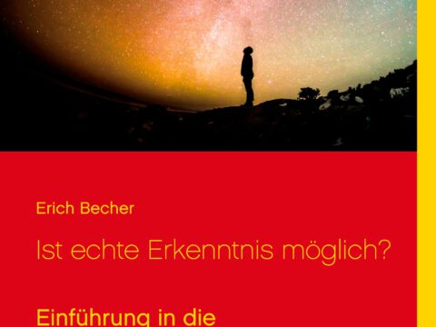 Ist echte Erkenntnis möglich? Ist echte Erkenntnis möglich?