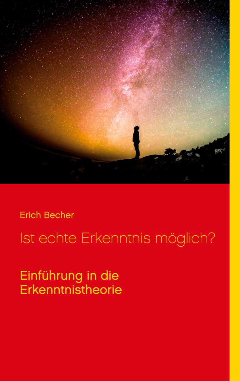 Ist echte Erkenntnis möglich? Ist echte Erkenntnis möglich?