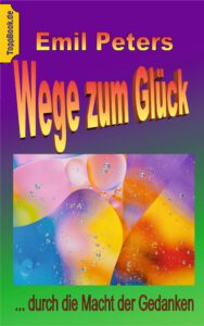 Wege zum Glück Wege zum Glück