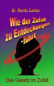 Wie der Zufall zu Entdeckungen führt Wie der Zufall zu Entdeckungen führt