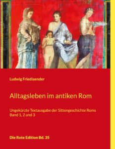Alltagsleben im antiken Rom Alltagsleben im antiken Rom