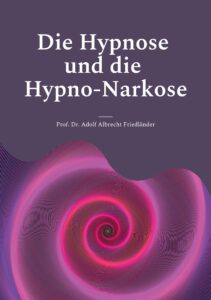 Die Hypnose und die Hypno-Narkose Die Hypnose und die Hypno-Narkose