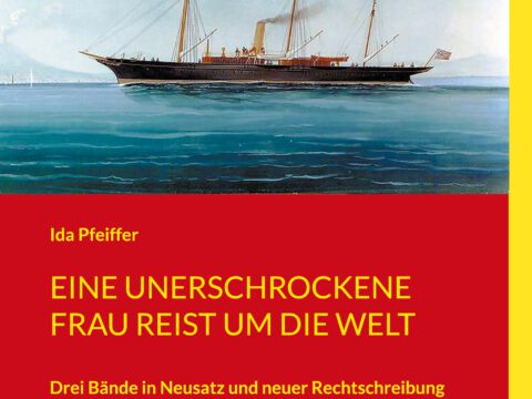 Eine unerschrockene Frau reist um die Welt Eine unerschrockene Frau reist um die Welt