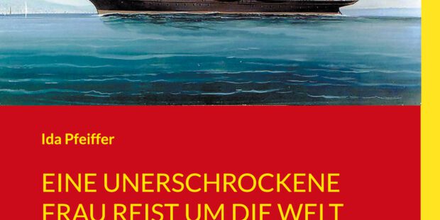 Eine unerschrockene Frau reist um die Welt Eine unerschrockene Frau reist um die Welt