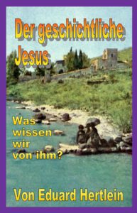 Der geschichtliche Jesus Der geschichtliche Jesus