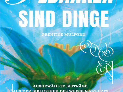 Gedanken sind Dinge Gedanken sind Dinge