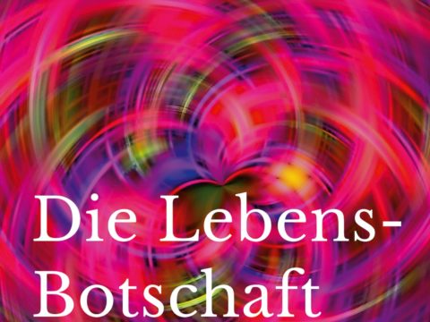 Die Lebensbotschaft Die Lebensbotschaft