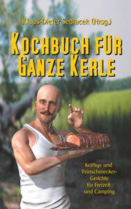 Kochbuch für ganze Kerle Kochbuch für ganze Kerle
