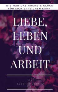 Liebe, Leben und Arbeit Liebe, Leben und Arbeit