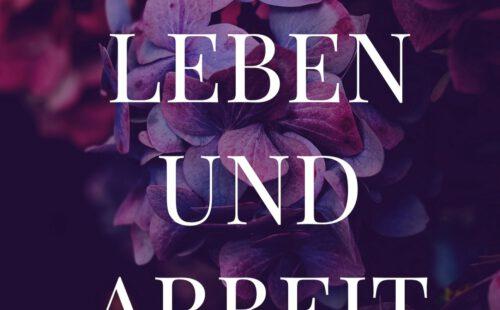 Liebe, Leben und Arbeit