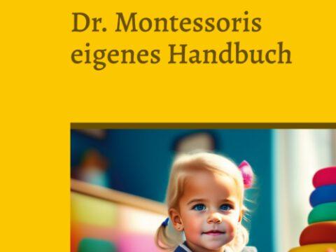 Dr. Montessoris eigenes Handbuch Dr. Montessoris eigenes Handbuch