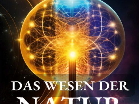 Das Wesen der Natur Das Wesen der Natur