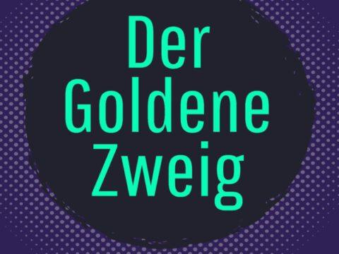 Der goldene Zweig Der goldene Zweig