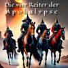 Die vier Reiter der Apokalypse Die vier Reiter der Apokalypse